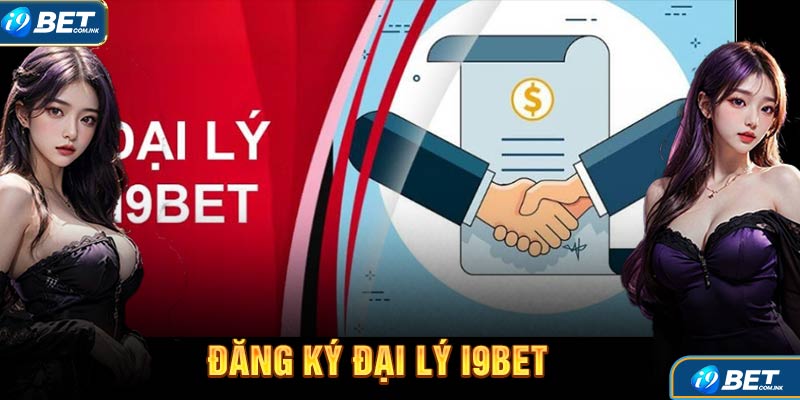 Đăng ký đại lý i9bet