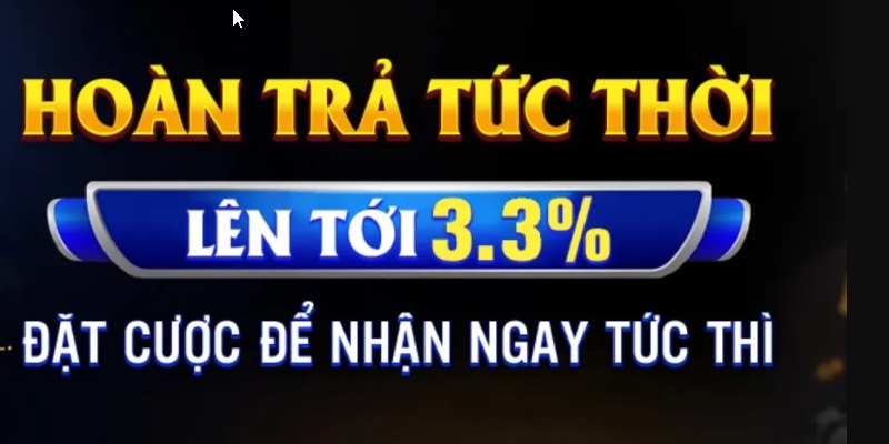 Hoàn trả siêu tốc đến 3.3 %